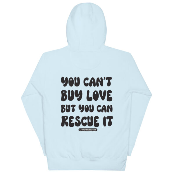 You Can't Buy Love Hoodie - Image 6