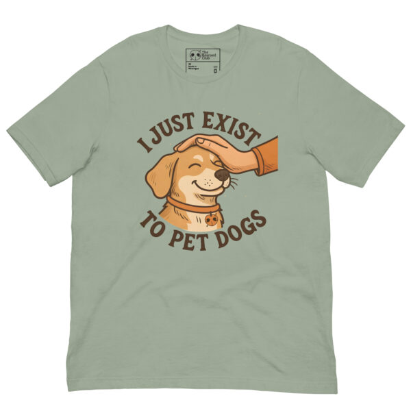 I Just Exist to Pet Dogs Tee - Image 2